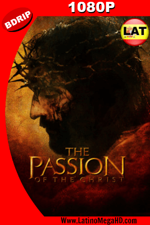 La Pasión de Cristo (2004) Latino HD BDRIP 1080P ()